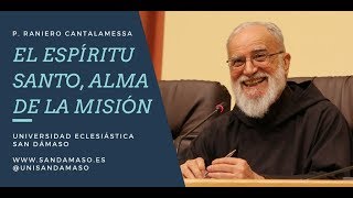 Padre Raniero Cantalamessa Conferencia El Espíritu Santo alma de la Misión [upl. by Nepil693]