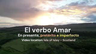 El verbo Amar en presente pretérito e imperfecto spanishconjugation islay scotland [upl. by Aerdied]