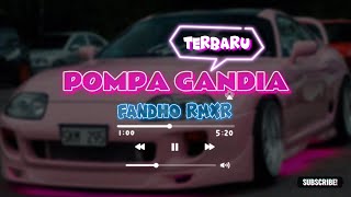 POMPA GANDIA Remix  Fandho Rmxr  REMIX TERBARU 2023 [upl. by Yenitsed]