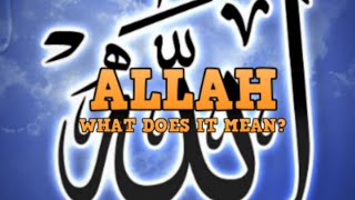 ALLAH  what does it really mean [upl. by Artenra]