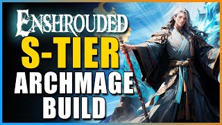 Enshrouded  Updated STier Mage Build To Crush All Content THE ULTIMATE ARCHMAGE Is BUSTED [upl. by Ash]