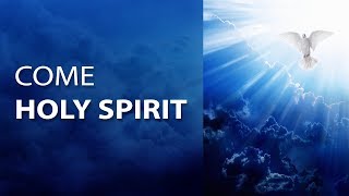 Come Holy Spirit Prayer Prayed from the Heart with Music [upl. by Sidoon351]