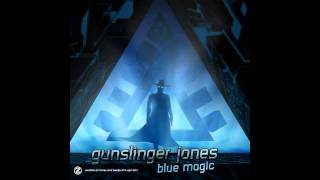 Gunslinger Jones  BLUE MAGIC 2011 [upl. by Cnut]