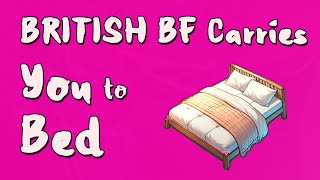 British BF Carries your Lazy a to Bed Friends to LoversASMR Deep VoiceM4A [upl. by Alyhc331]