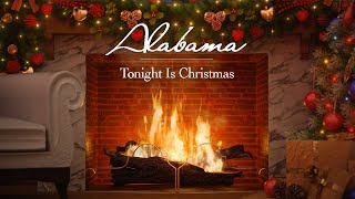 Alabama  Tonight Is Christmas Fireplace Video  Christmas Songs [upl. by Kcirej]