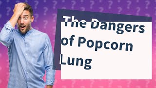 What is the evidence of popcorn lung [upl. by Sidnak385]