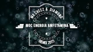 Dj Trakmajster  Moc Energia Amfetamina MrCheez amp Diamond Remix 2017 [upl. by Kumar672]