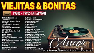 MÚSICA ROMÁNTICA DE TODOS LOS TIEMPOS 70S 80S 90S  VIEJITAS PERO BUENAS ROMÁNTICAS DEL RECUERDO [upl. by Emlynne959]