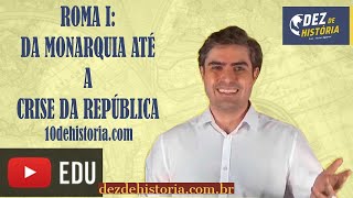 Roma I Da monarquia até a crise da República Dez de História Victor Rysovas [upl. by Obola]