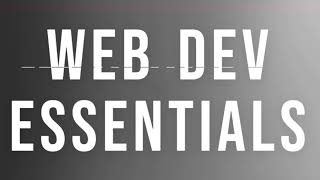 Web Dev Essentials Part 2 [upl. by Melville662]