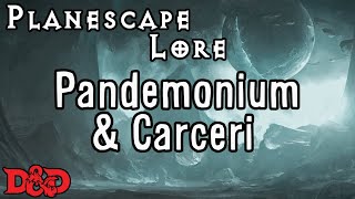 Pandemonium and Carceri  DampD Lore [upl. by Ylerebmik785]