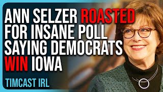 Ann Selzer ROASTED For INSANE POLL Saying Democrats WIN Iowa [upl. by Negris]