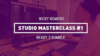 Nicky Romero  Studio Masterclass 01  Ready 2 Rumble [upl. by Ishii]