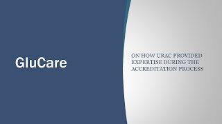 GluCare on How URAC Provided Expertise [upl. by Bishop179]