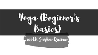 Yoga Beginners Basics with Sasha Quince [upl. by Lesh]