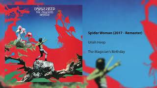 Uriah Heep  Spider Woman 2017 Remaster Official Audio [upl. by Ydnyl]