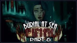 Cry Plays Bioshock Infinite Burial at Sea Ep2 P6 Final [upl. by Aitnwahs]