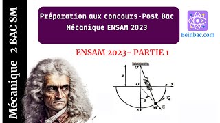 2Bac SM BIOF Corrigé Concours post Bac ENSAM 2023 Mécanique Partie 1 [upl. by Fife]