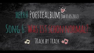 herrH Poesiealbum Track by Track 06 Was ist schon normal [upl. by Awuhsoj]