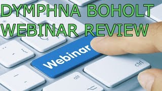 Dymphna Boholt Webinar Review Ep260 [upl. by Lorene306]