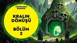 YÜZÜKLERİN EFENDİSİKRALIN DÖNÜŞÜ 2BÖLÜMGRİ BÖLÜĞÜN GEÇİŞİ LotrOrta Dünya [upl. by Aihsenod20]