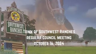 Southwest Ranches Town Council Regular Meeting October 16 2024 [upl. by Ellatnahc782]