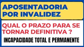 Qual é o Prazo para a Aposentadoria por Invalidez se Tornar Definitiva [upl. by Airt]