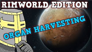 Rimworld IN A NUTSHELL  100 Stat Man Rimworld Organ Harvesting [upl. by Nahsrad889]