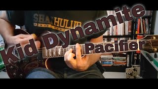 Kid Dynamite  Pacifier Guitar Cover [upl. by Landsman]