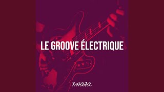 Le groove électrique [upl. by Eiramaneet]