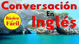 Conversación en Inglés Básico y Fácil 😊 Aprende Inglés Práctico [upl. by Atteoj]