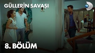 Güllerin Savaşı 8 Bölüm [upl. by Timmi]