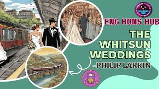 THE WHITSUN WEDDINGS  BY PHILIP LARKIN  DETAILED EXPLANATION  THEMES [upl. by Broeker]