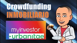 Inversión Inmobiliaria con Urbanitae y Myinvestor amp Código promocional  Tutorial Myinvestor 6 [upl. by Twitt]