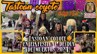 CAP 152  Tastoán Coyote en el Festival de día de muertos Tonalá 2024 [upl. by Chaffee860]