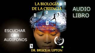 LA BIOLOGIA DE LA CREENCIA audio libro Capitulo 7 [upl. by Akiwak]