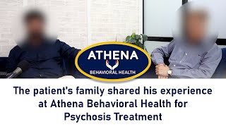 The patients family shared his experience at Athena Behavioral Health for Psychosis treatment [upl. by Neellek]