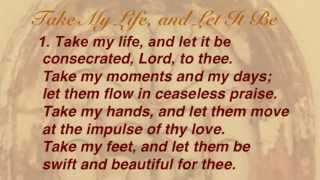 Take My Life and Let It Be United Methodist Hymnal 399 [upl. by Lisle211]