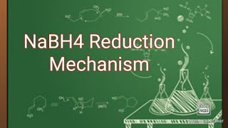 NaBH4 Reduction Mechanism NaBH4 reducing agent [upl. by Ssidnak]