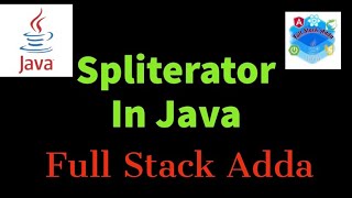 Spliterator in java  Full Stack Adda [upl. by Vilberg525]