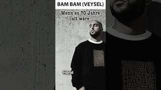 BAM BAM VEYSEL  Wenn es 70 Jahre alt wäre [upl. by Anirak424]