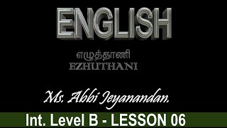 Lesson 06English – Intermediate Level  B Ms Abbi Jeyanandan [upl. by Enailil]