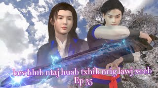 kev hlub ntaj huab txhib nrig lawj xeeb Ep 35 [upl. by Ellivnarg]