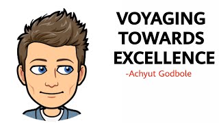 Voyaging Towards Excellence by Achyut Godbole Summary Explanation and Analysis [upl. by Benenson]