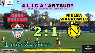 Obra Kościan vs Nielba Wągrowiec 4 liga  15 kolejka  1 połowa meczu 04112023r [upl. by Aelc]