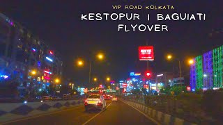 Night Drive KestopurBaguiati Flyover Vip Road Kolkata  4K [upl. by Eed]