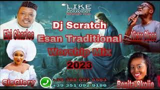 Esan Worship Nonstop 2023 mix By Djscratch BenitaOkojie VictorOkose EhiCharles SisGlory [upl. by Itida]