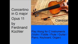 Concertino in G Major Kuchler – Opus 11  Classical – Play Along for Violin Flute or Guitar [upl. by Deyes635]