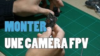 Comment monter la caméra FPV SONY EFFIOV 800 TVL [upl. by Murrell]