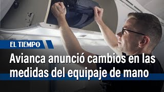 Avianca anunció cambios en las medidas de equipaje de mano  El Tiempo [upl. by Sualkin]